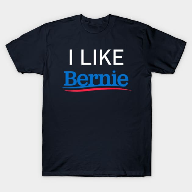 I Like Bernie - Bernie Sanders, Bernie 2020 T-Shirt by SpaceDogLaika